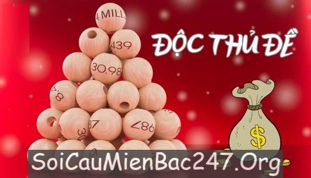 Soi cầu độc thủ đề miền bắc